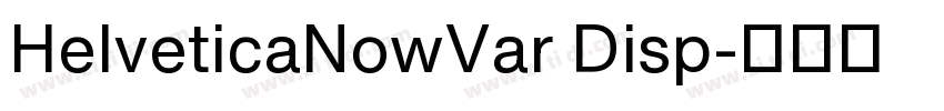 HelveticaNowVar Disp字体转换